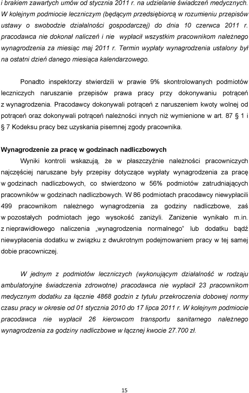 pracodawca nie dokonał naliczeń i nie wypłacił wszystkim pracownikom należnego wynagrodzenia za miesiąc maj 2011 r.