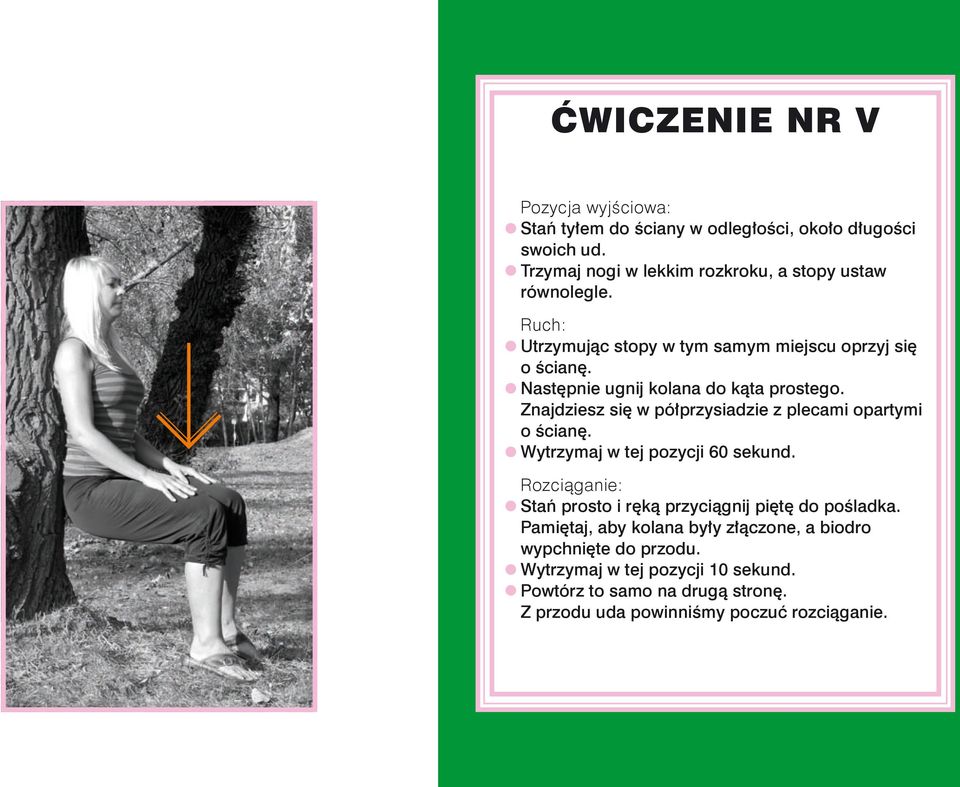 Znajdziesz się w półprzysiadzie z plecami opartymi o ścianę. Wytrzymaj w tej pozycji 60 sekund.