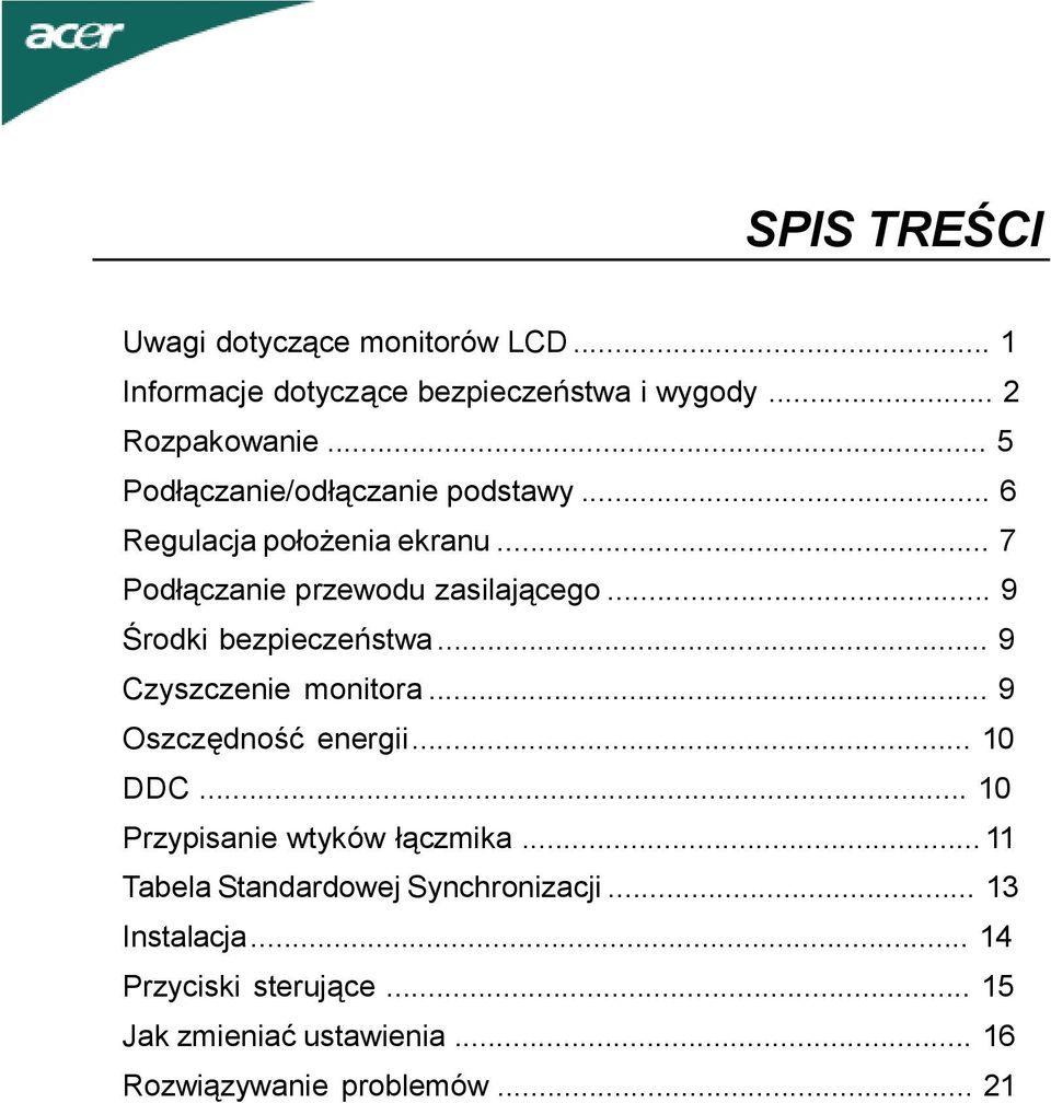 .. 9 Środki bezpieczeństwa... 9 Czyszczenie monitora... 9 Oszczędność energii... 10 DDC... 10 Przypisanie wtyków łączmika.