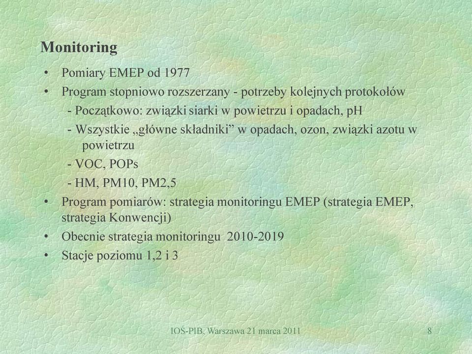 powietrzu - VOC, POPs - HM, PM10, PM2,5 Program pomiarów: strategia monitoringu EMEP (strategia EMEP,