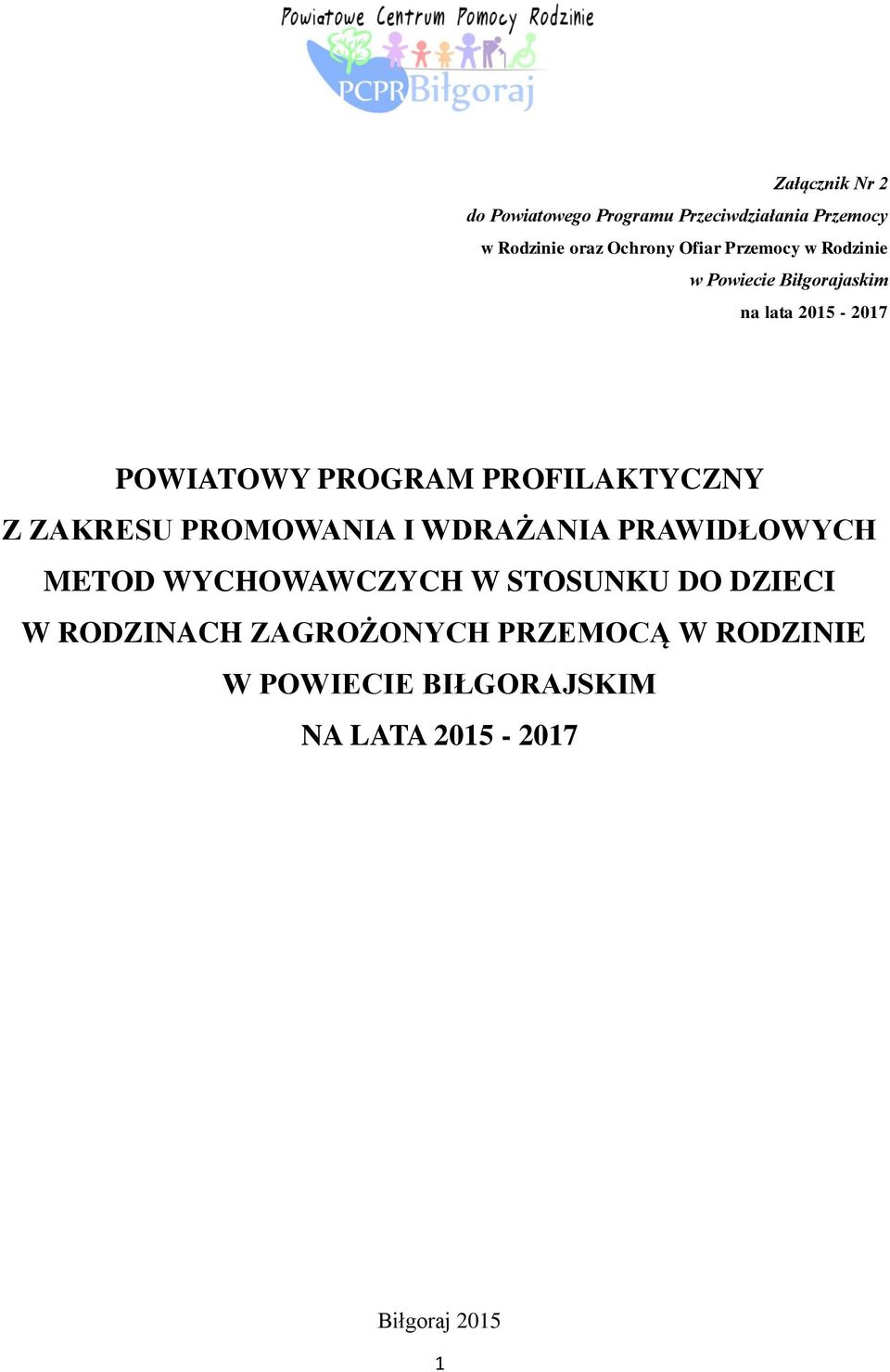 PROFILAKTYCZNY Z ZAKRESU PROMOWANIA I WDRAŻANIA PRAWIDŁOWYCH METOD WYCHOWAWCZYCH W STOSUNKU DO