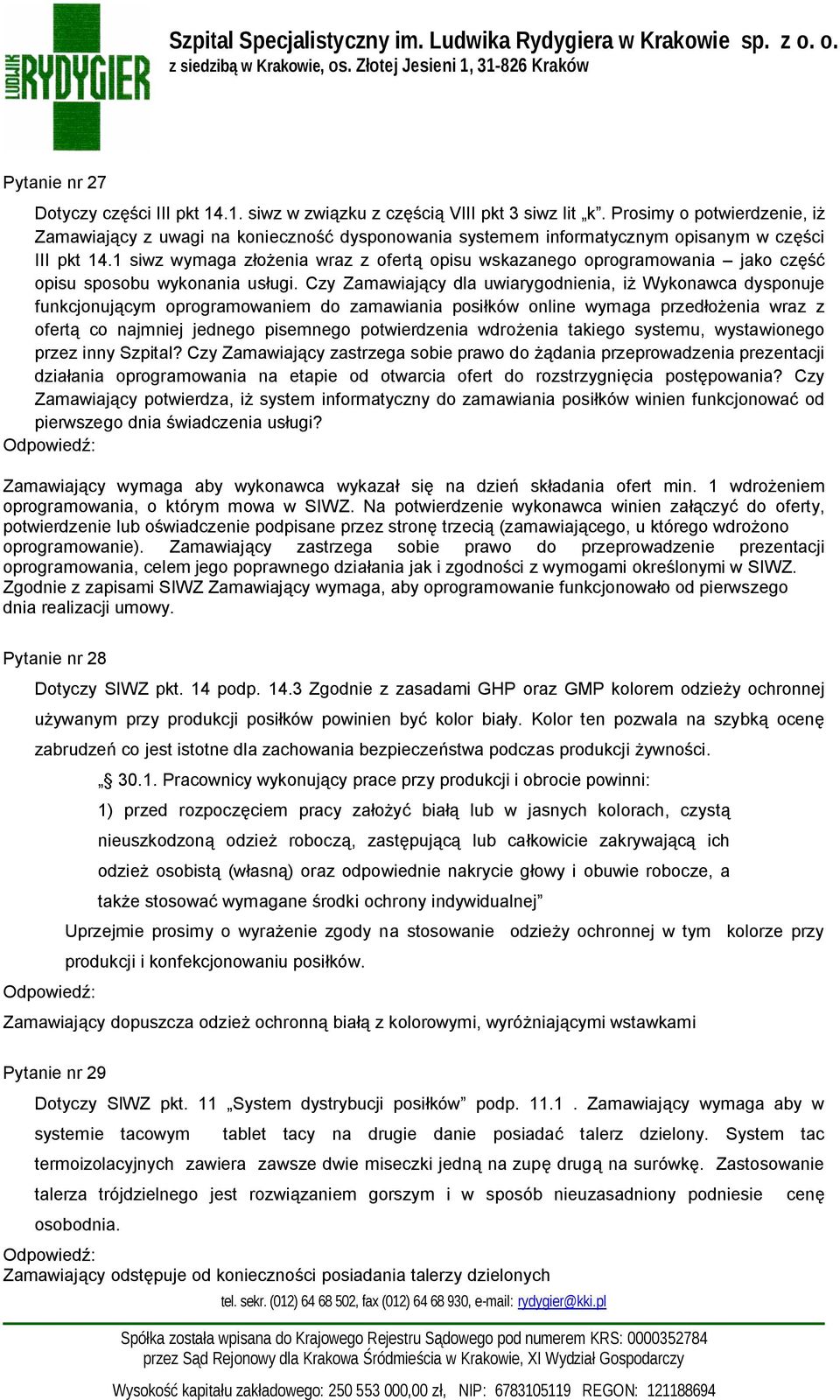 1 siwz wymaga złożenia wraz z ofertą opisu wskazanego oprogramowania jako część opisu sposobu wykonania usługi.