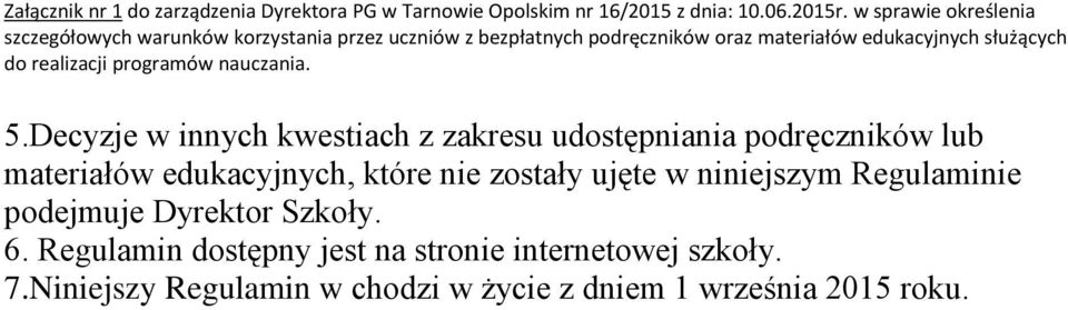 podejmuje Dyrektor Szkoły. 6.