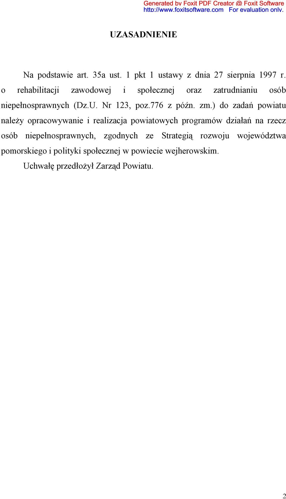 zm.) do zadań powiatu należy opracowywanie i realizacja powiatowych programów działań na rzecz osób