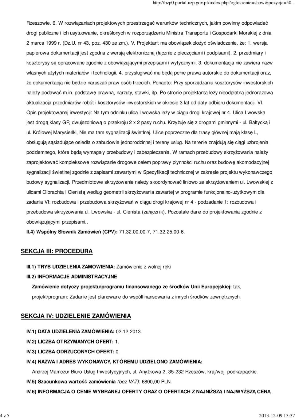 dnia 2 marca 1999 r. (Dz.U. nr 43, poz. 430 ze zm.). V. Projektant ma obowiązek złoŝyć oświadczenie, Ŝe: 1.