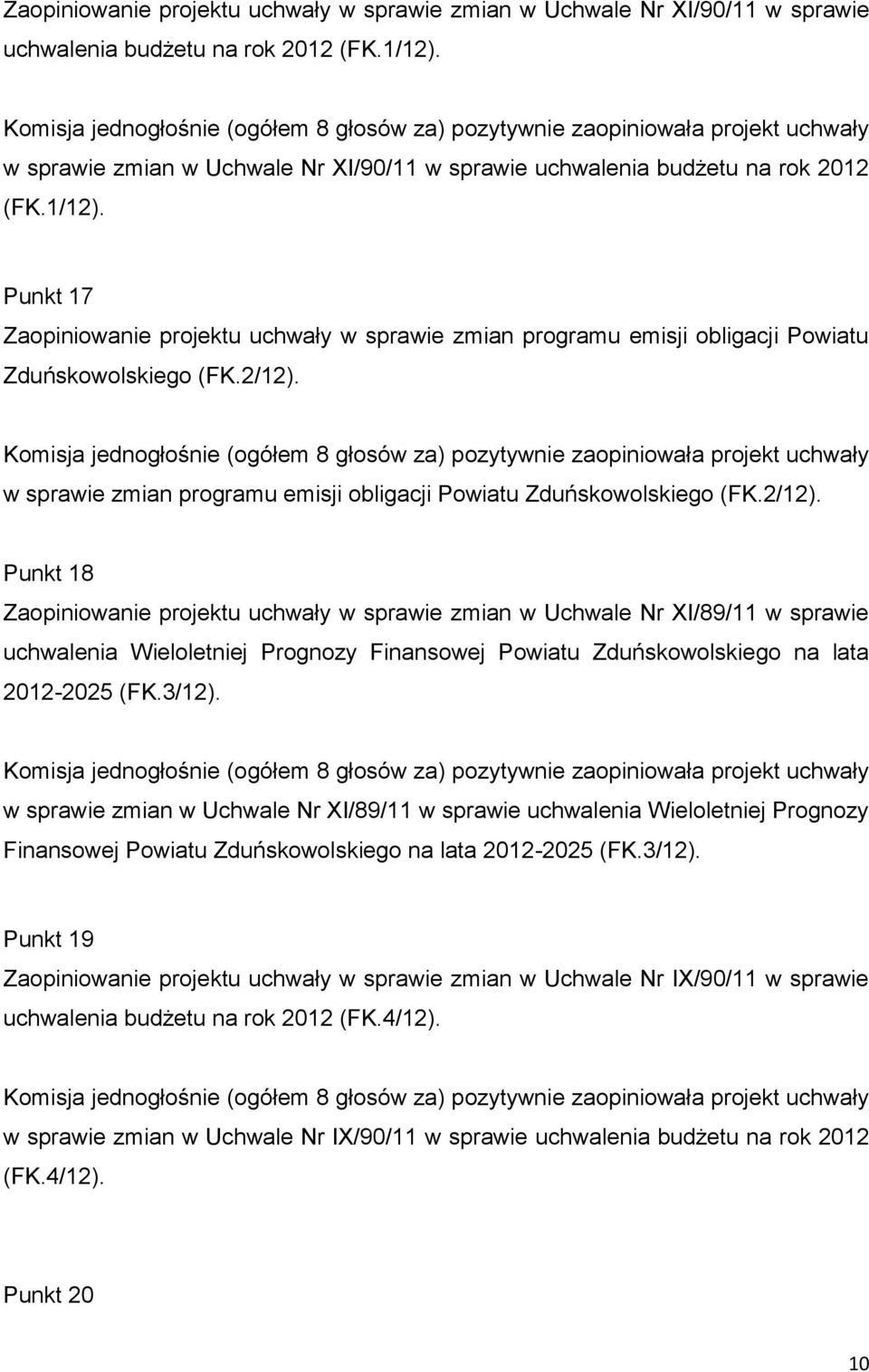 Punkt 17 Zaopiniowanie projektu uchwały w sprawie zmian programu emisji obligacji Powiatu Zduńskowolskiego (FK.2/12).