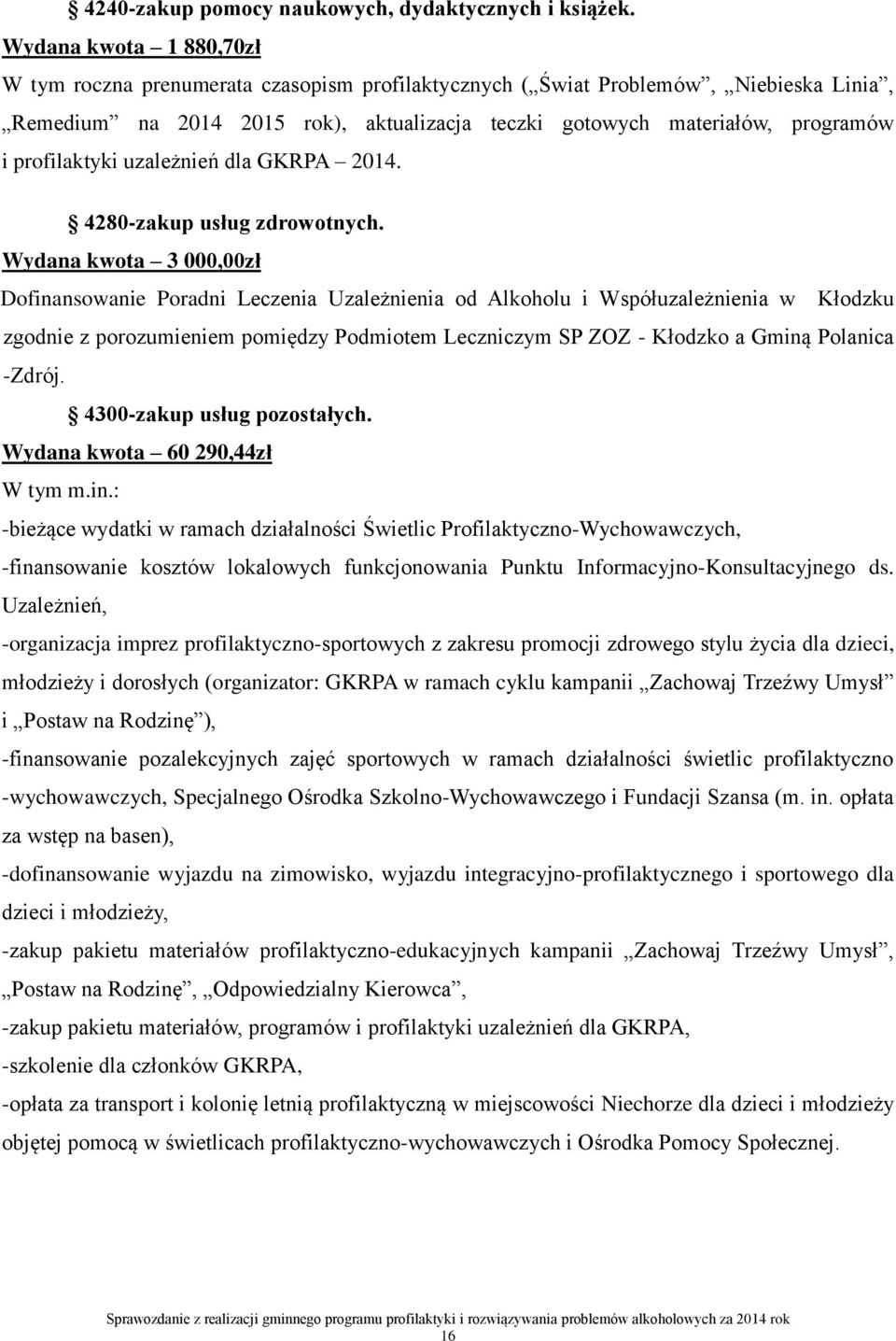 profilaktyki uzależnień dla GKRPA 2014. 4280-zakup usług zdrowotnych.