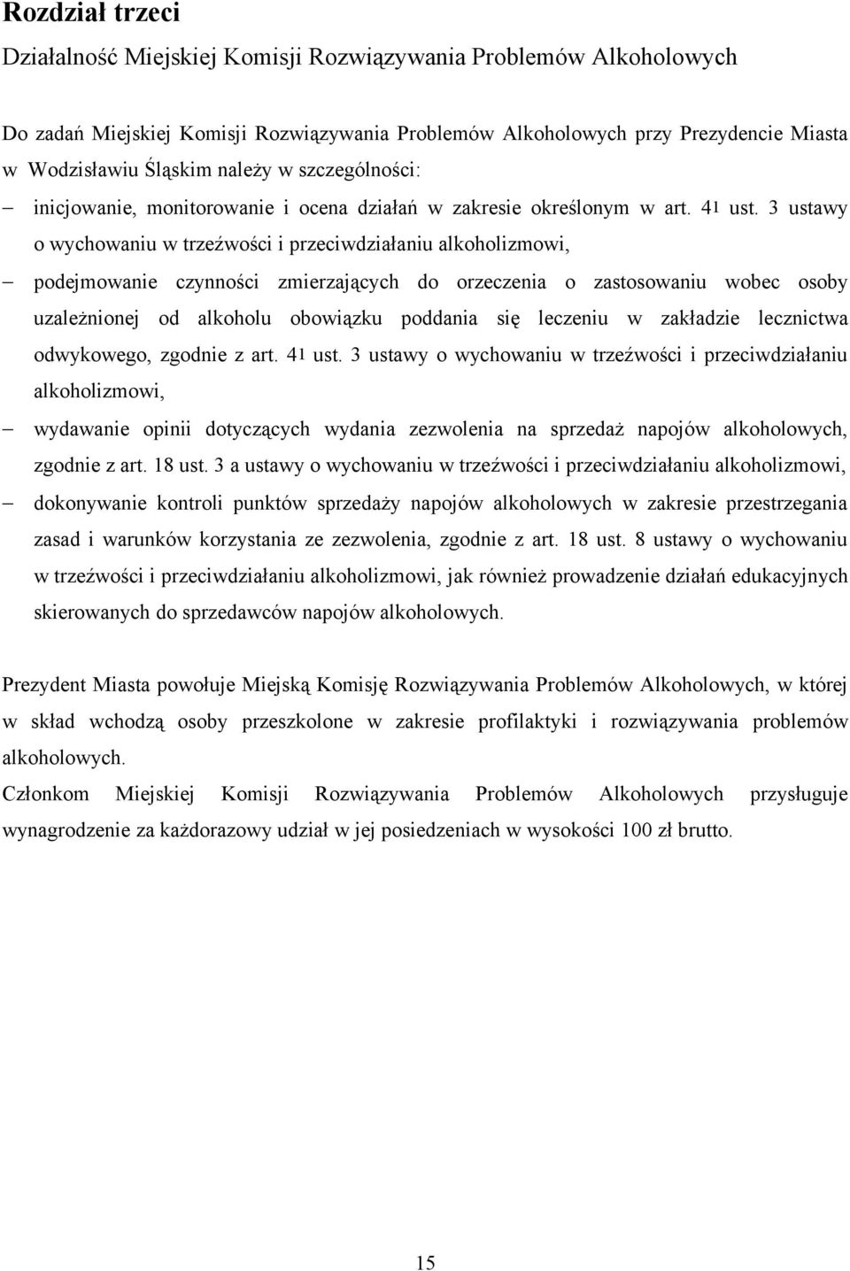 3 ustawy o wychowaniu w trzeźwości i przeciwdziałaniu alkoholizmowi, podejmowanie czynności zmierzających do orzeczenia o zastosowaniu wobec osoby uzależnionej od alkoholu obowiązku poddania się