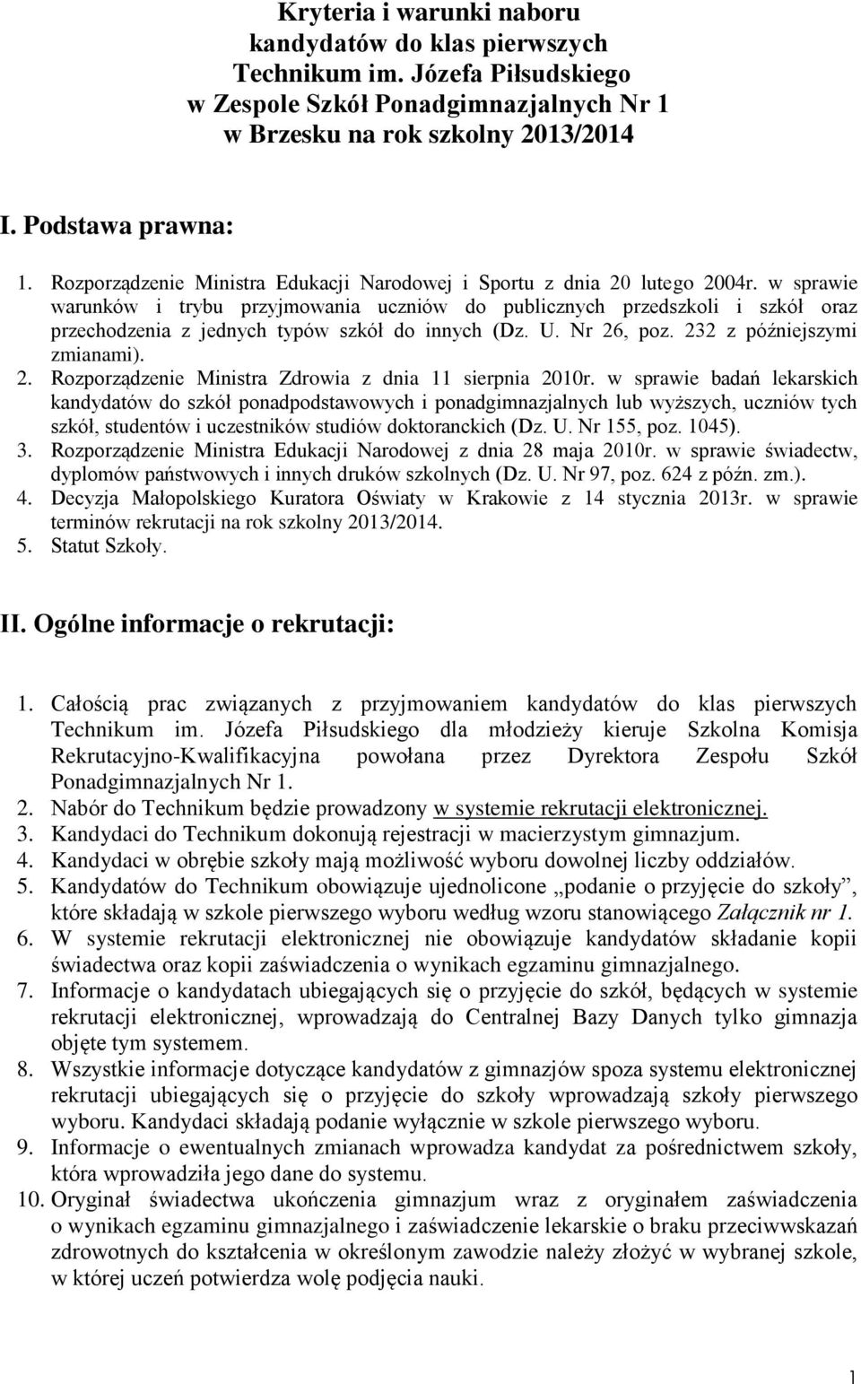 w sprawie warunków i trybu przyjmowania uczniów do publicznych przedszkoli i szkół oraz przechodzenia z jednych typów szkół do innych (Dz. U. Nr 26