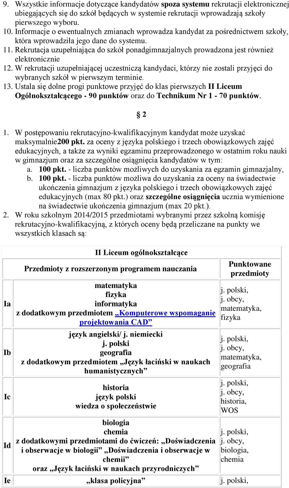 Rekrutacja uzupełniająca do szkół ponadgimnazjalnych prowadzona jest również elektronicznie 12.