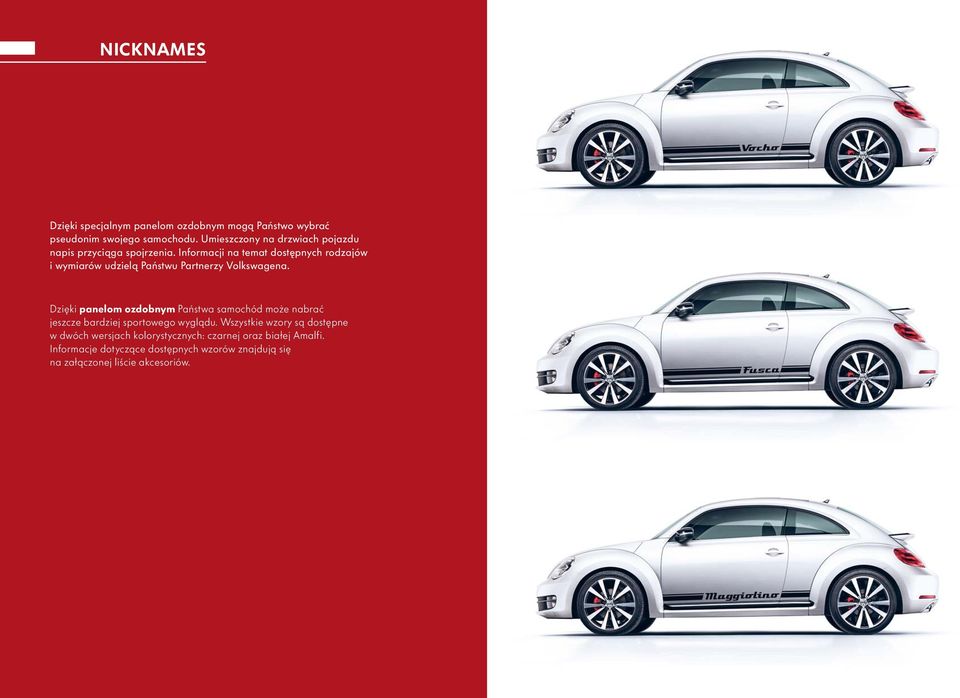 Informacji na temat dostępnych rodzajów i wymiarów udzielą Państwu Partnerzy Volkswagena.