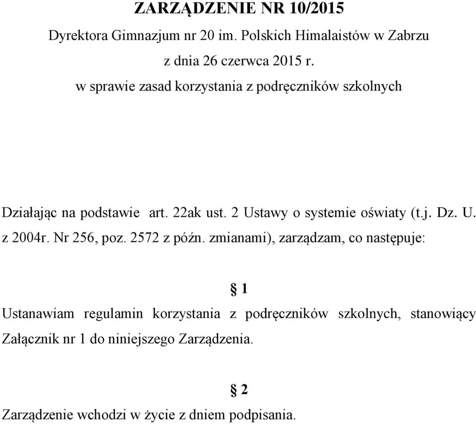 2 Ustawy o systemie oświaty (t.j. Dz. U. z 2004r. Nr 256, poz. 2572 z późn.