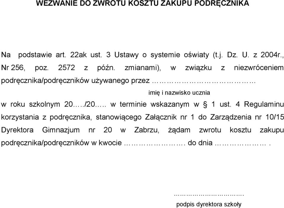 zmianami), w związku z niezwróceniem podręcznika/podręczników używanego przez imię i nazwisko ucznia w roku szkolnym 20../20.