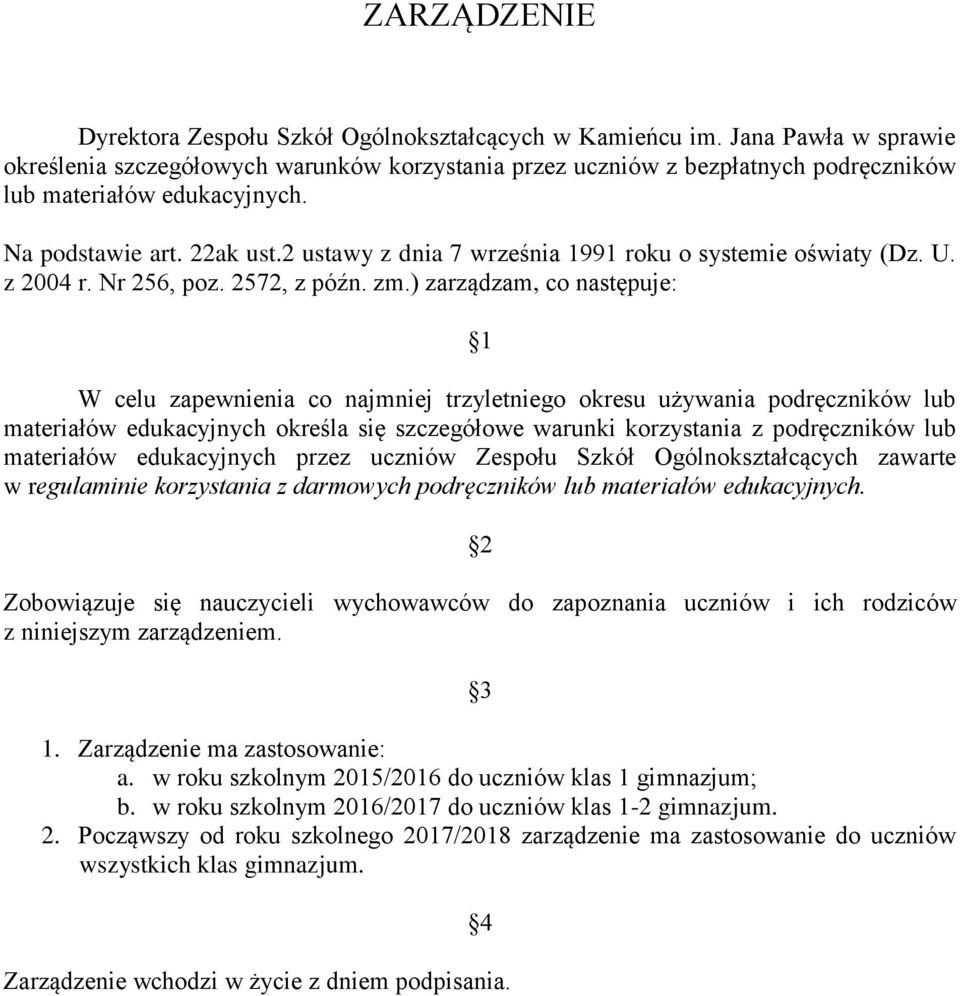 2 ustawy z dnia 7 września 1991 roku o systemie oświaty (Dz. U. z 2004 r. Nr 256, poz. 2572, z późn. zm.