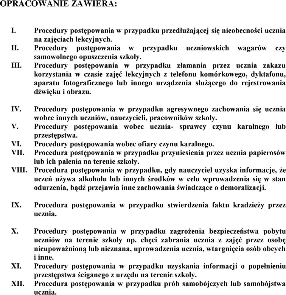 Procedury postępowania w przypadku złamania przez ucznia zakazu korzystania w czasie zajęć lekcyjnych z telefonu komórkowego, dyktafonu, aparatu fotograficznego lub innego urządzenia służącego do