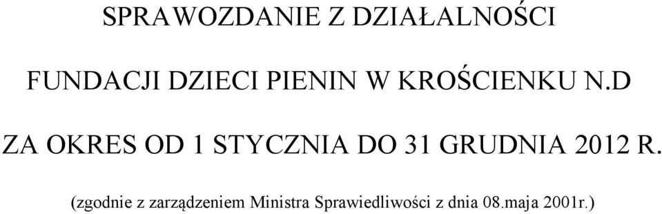 D ZA OKRES OD 1 STYCZNIA DO 31 GRUDNIA 2012 R.