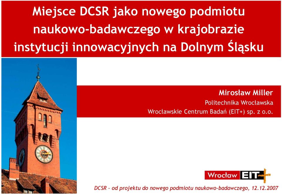 innowacyjnych na Dolnym Śląsku Mirosław Miller