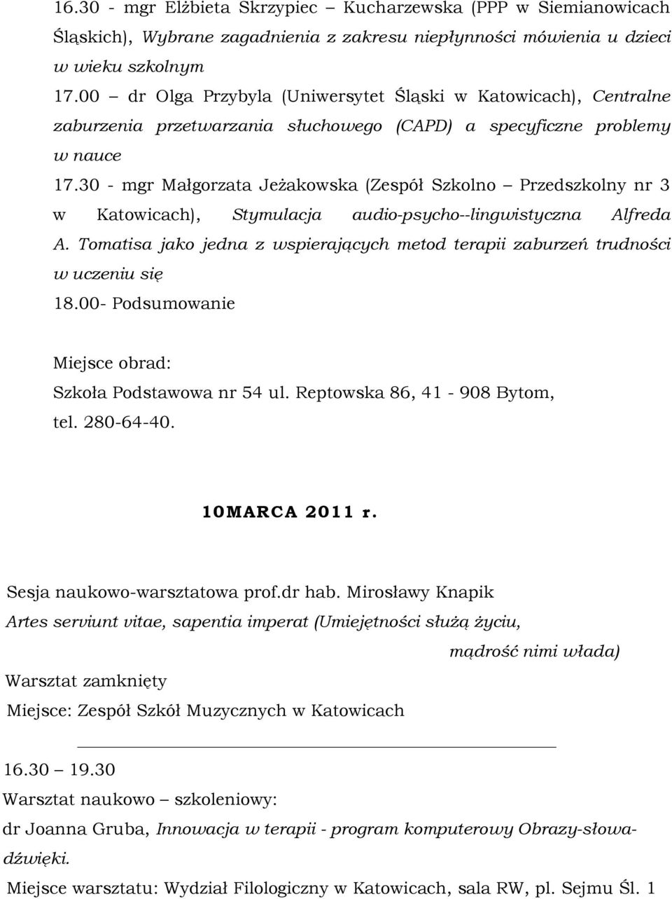 30 - mgr Małgorzata Jeżakowska (Zespół Szkolno Przedszkolny nr 3 w Katowicach), Stymulacja audio-psycho--lingwistyczna Alfreda A.