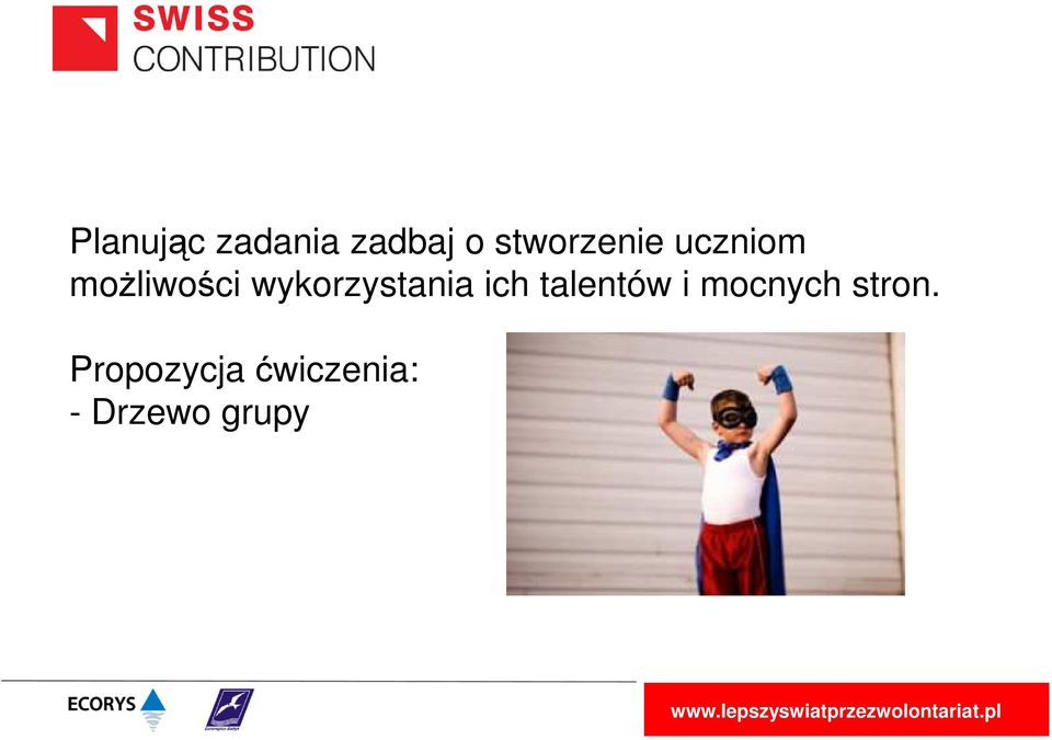 wykorzystania ich talentów i