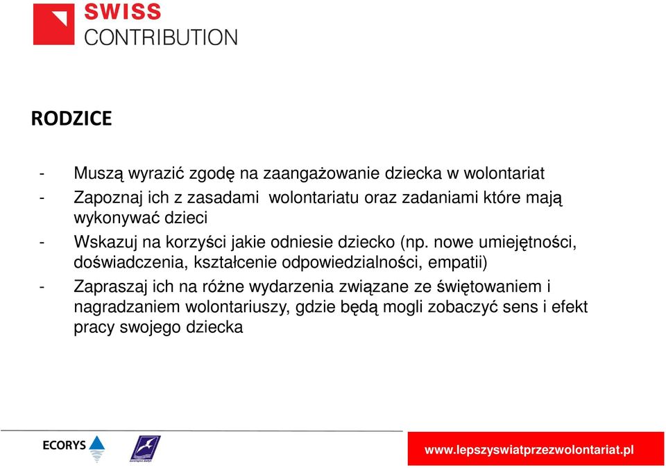 nowe umiejętności, doświadczenia, kształcenie odpowiedzialności, empatii) - Zapraszaj ich na różne