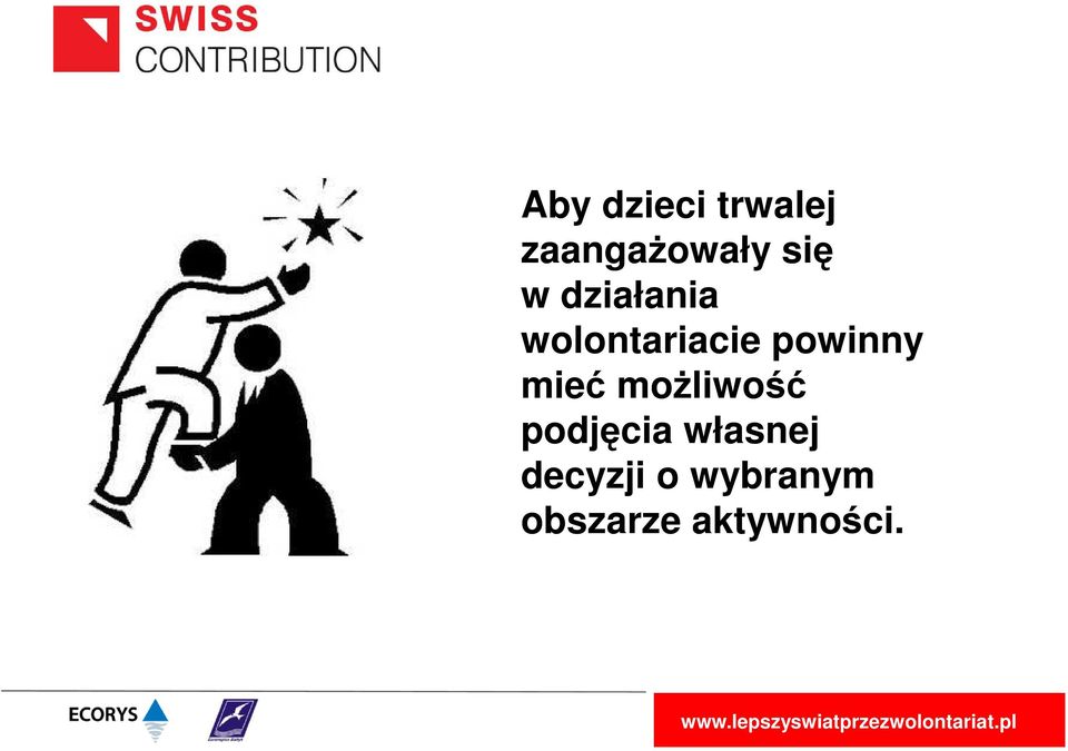 mieć możliwość podjęcia własnej