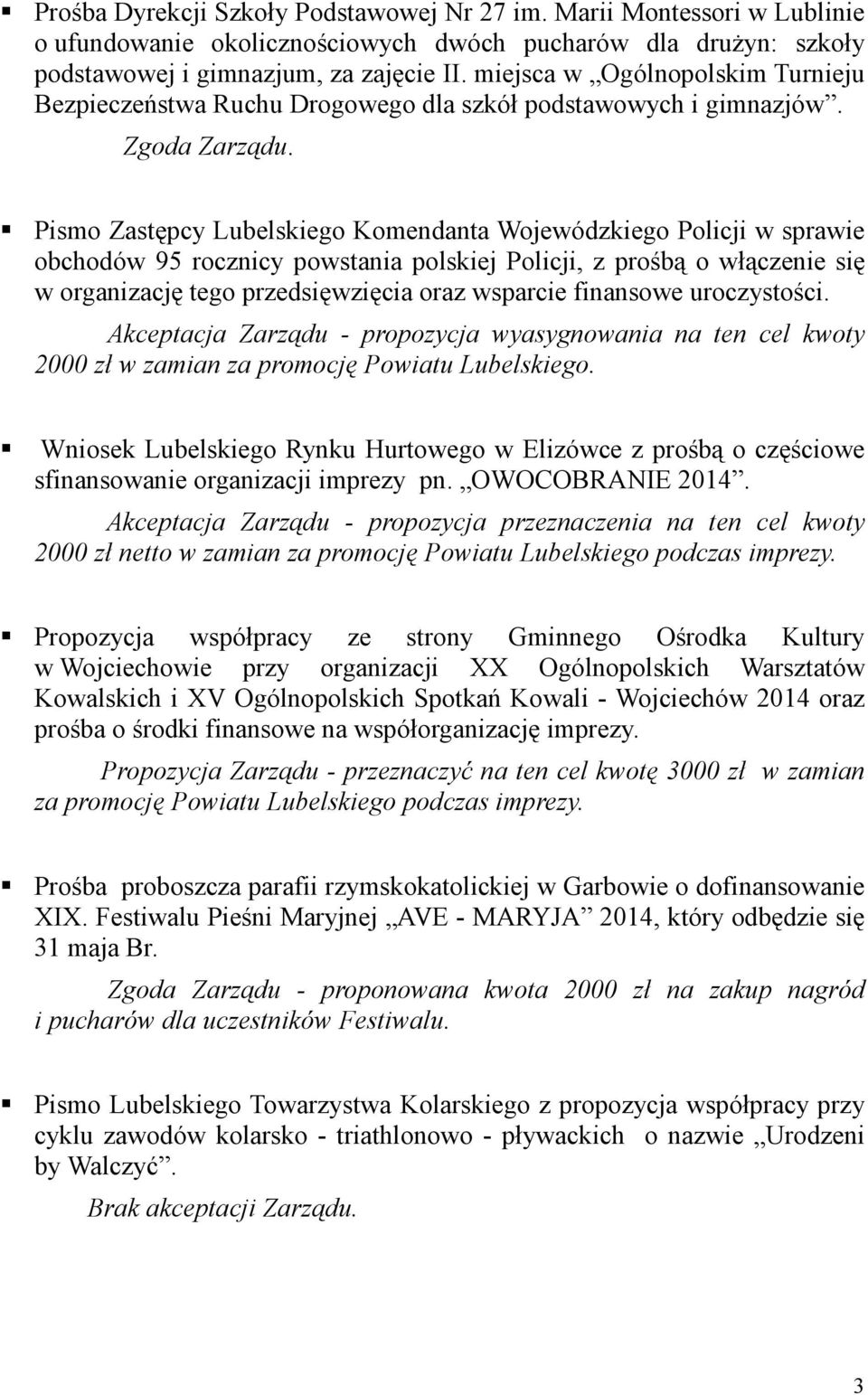 Pismo Zastępcy Lubelskiego Komendanta Wojewódzkiego Policji w sprawie obchodów 95 rocznicy powstania polskiej Policji, z prośbą o włączenie się w organizację tego przedsięwzięcia oraz wsparcie