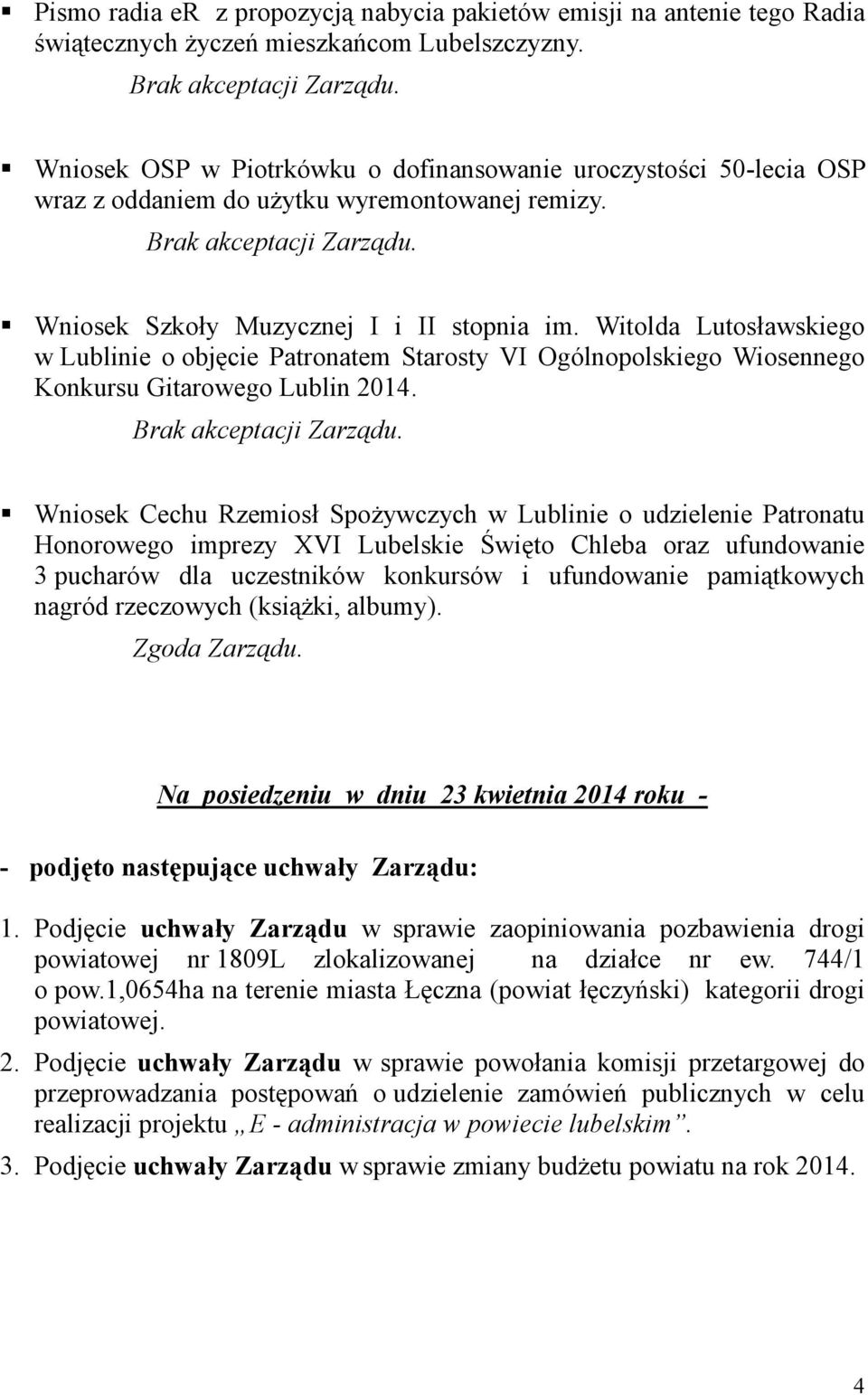 Witolda Lutosławskiego w Lublinie o objęcie Patronatem Starosty VI Ogólnopolskiego Wiosennego Konkursu Gitarowego Lublin 2014.
