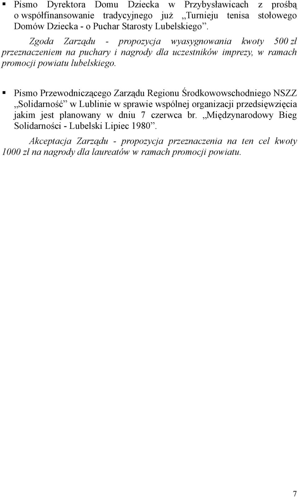 Pismo Przewodniczącego Zarządu Regionu Środkowowschodniego NSZZ Solidarność w Lublinie w sprawie wspólnej organizacji przedsięwzięcia jakim jest planowany w dniu 7