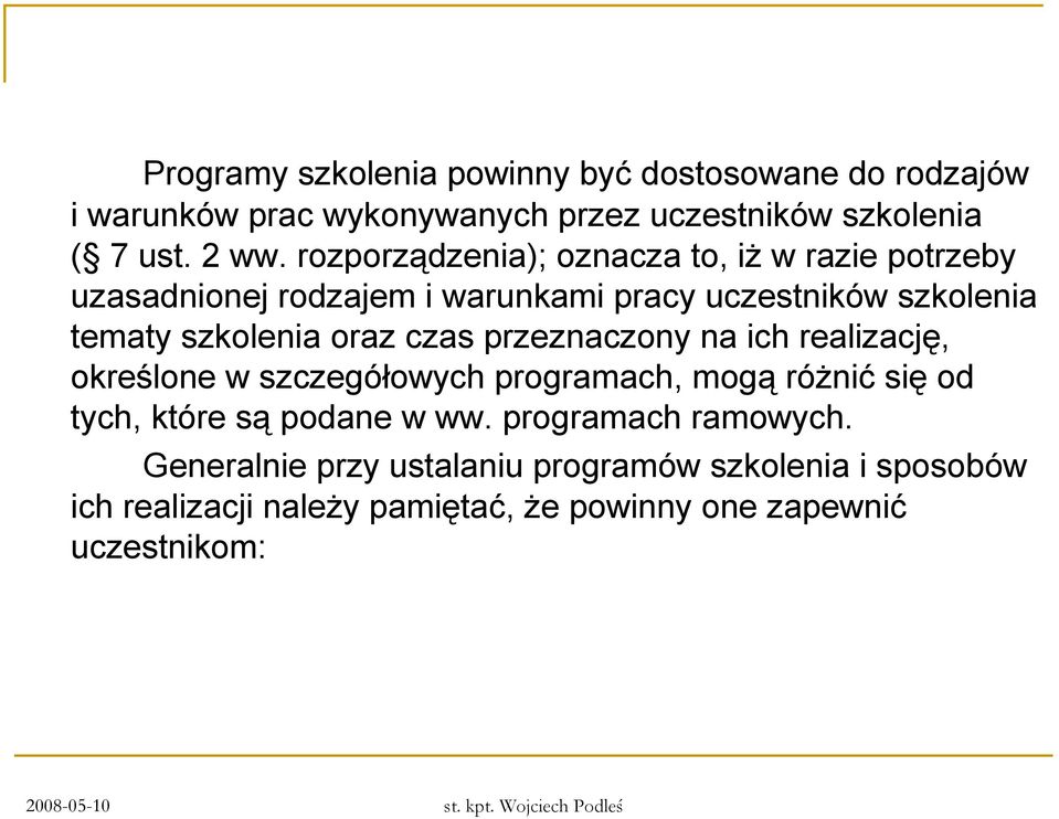 oraz czas przeznaczony na ich realizację, określone w szczegółowych programach, mogą różnić się od tych, które są podane w ww.