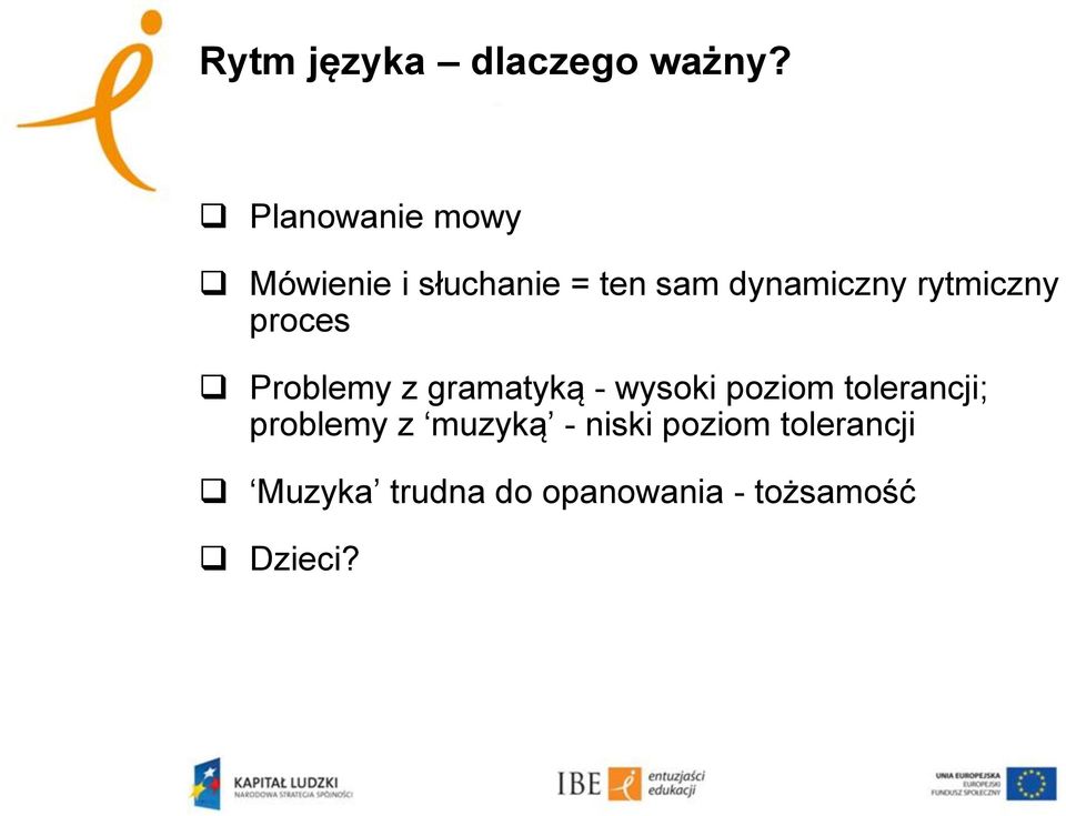 rytmiczny proces Problemy z gramatyką - wysoki poziom