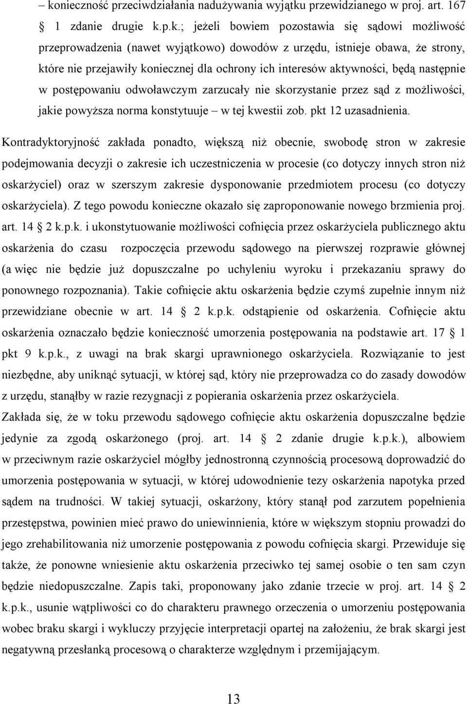 jakie powyższa norma konstytuuje w tej kwestii zob. pkt 12 uzasadnienia.