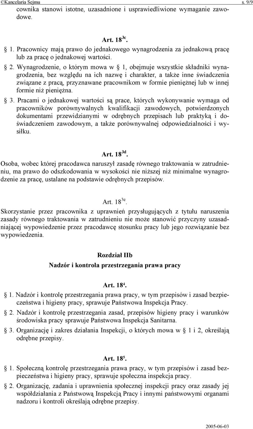 Wynagrodzenie, o którym mowa w 1, obejmuje wszystkie składniki wynagrodzenia, bez względu na ich nazwę i charakter, a także inne świadczenia związane z pracą, przyznawane pracownikom w formie