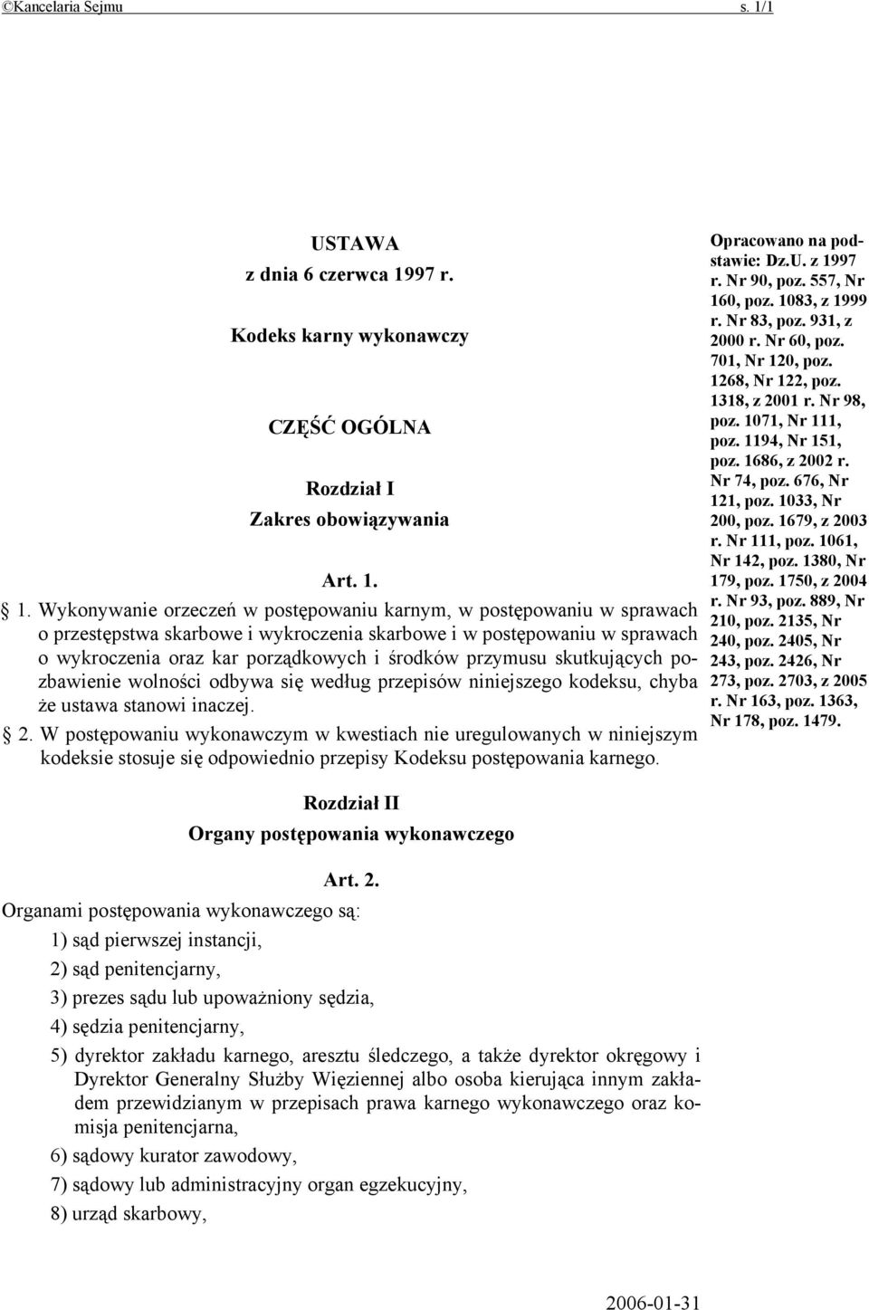 97 r. Kodeks karny wykonawczy CZĘŚĆ OGÓLNA Rozdział I Zakres obowiązywania Art. 1.