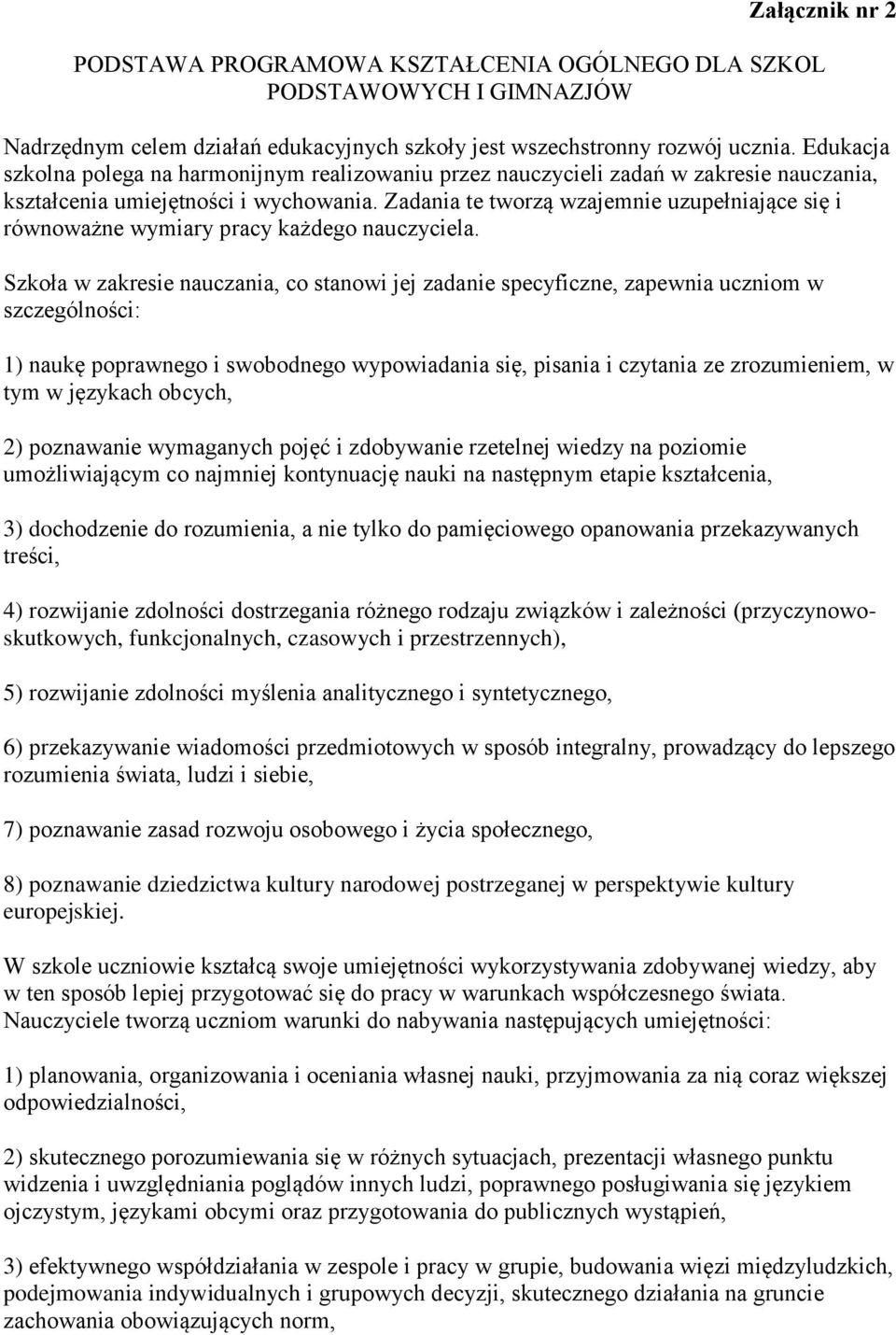 Zadania te tworzą wzajemnie uzupełniające się i równoważne wymiary pracy każdego nauczyciela.