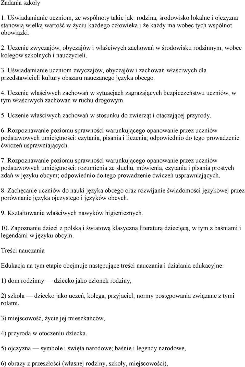 Uświadamianie uczniom zwyczajów, obyczajów i zachowań właściwych dla przedstawicieli kultury obszaru nauczanego języka obcego. 4.