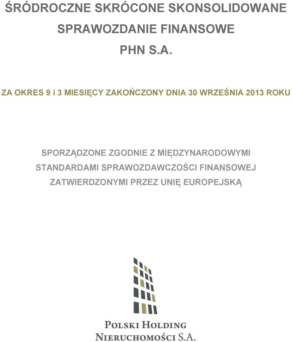 ZA OKRES 9 i 3 MIESIĘCY ZAKOŃCZONY DNIA 30 WRZEŚNIA 2013