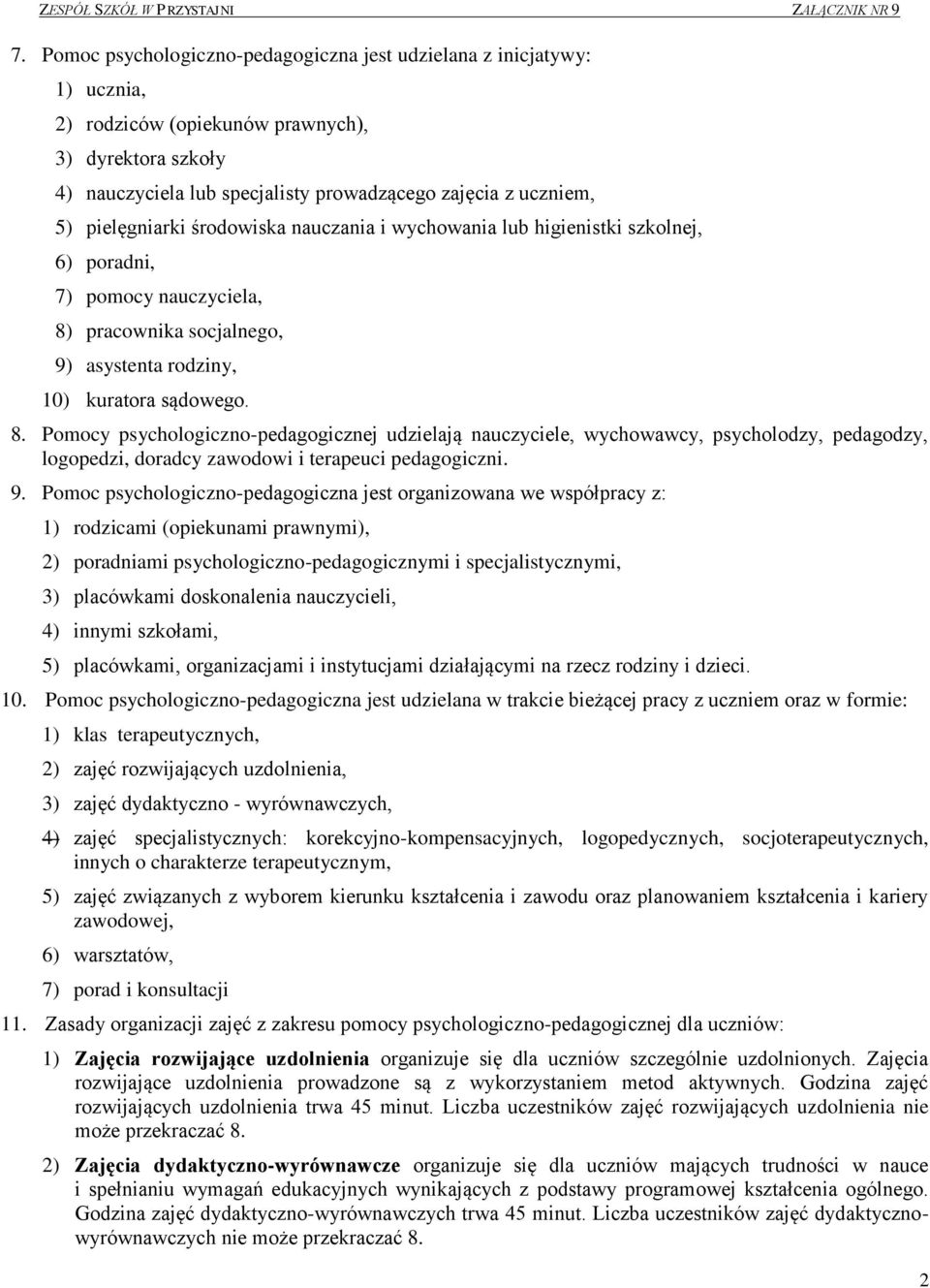 pracownika socjalnego, 9) asystenta rodziny, 10) kuratora sądowego. 8.