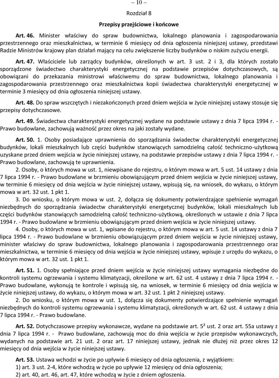 Ministrów krajowy plan działań mający na celu zwiększenie liczby budynków o niskim zużyciu energii. Art. 47. Właściciele lub zarządcy budynków, określonych w art. 3 ust.