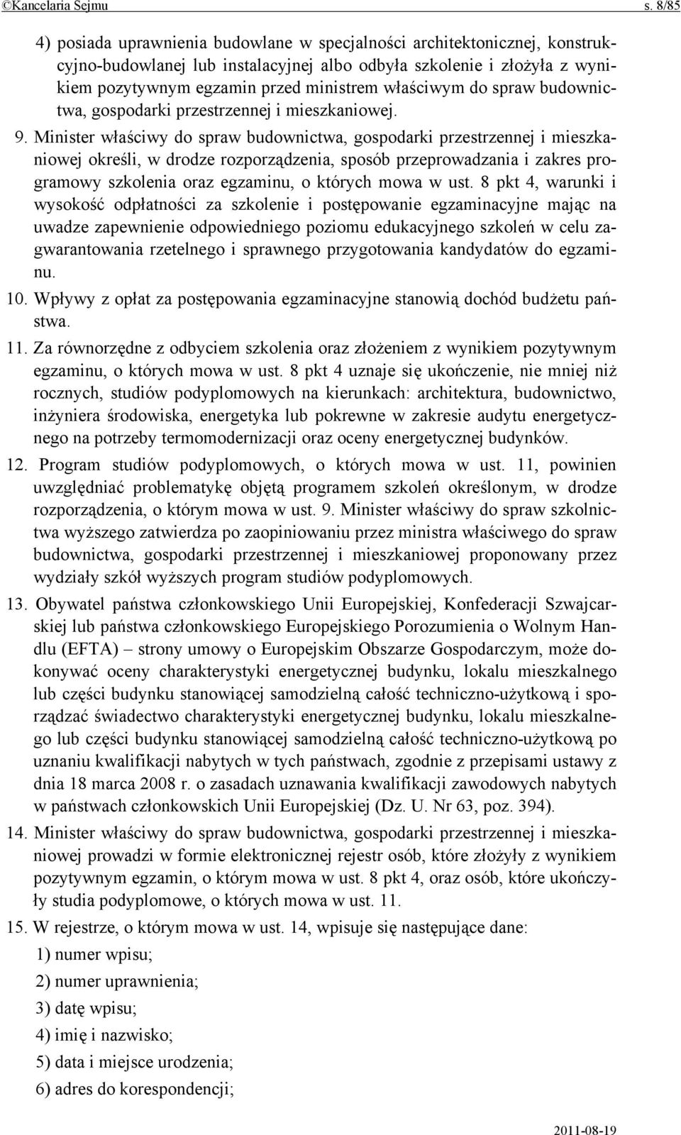 właściwym do spraw budownictwa, gospodarki przestrzennej i mieszkaniowej. 9.