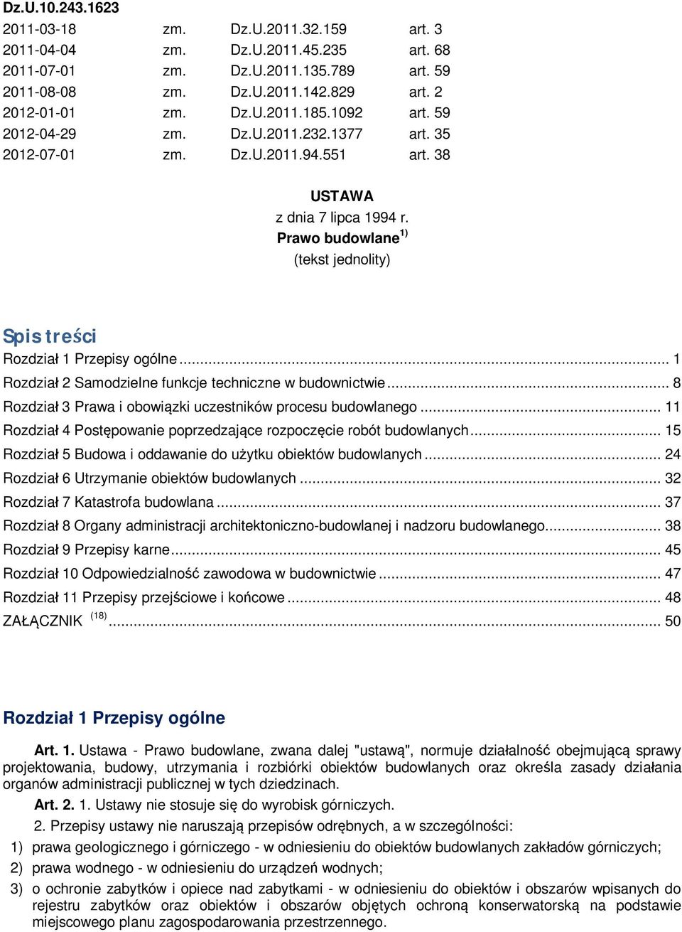 .. 1 Rozdzia 2 Samodzielne funkcje techniczne w budownictwie... 8 Rozdzia 3 Prawa i obowi zki uczestników procesu budowlanego... 11 Rozdzia 4 Post powanie poprzedzaj ce rozpocz cie robót budowlanych.