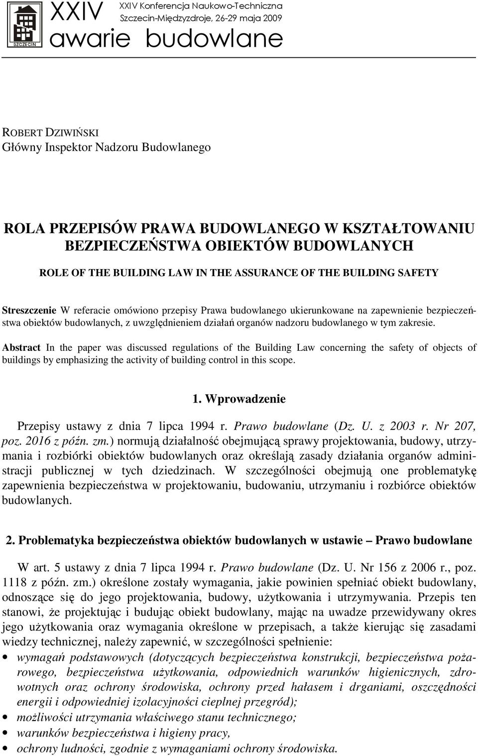 bezpieczeństwa obiektów budowlanych, z uwzględnieniem działań organów nadzoru budowlanego w tym zakresie.