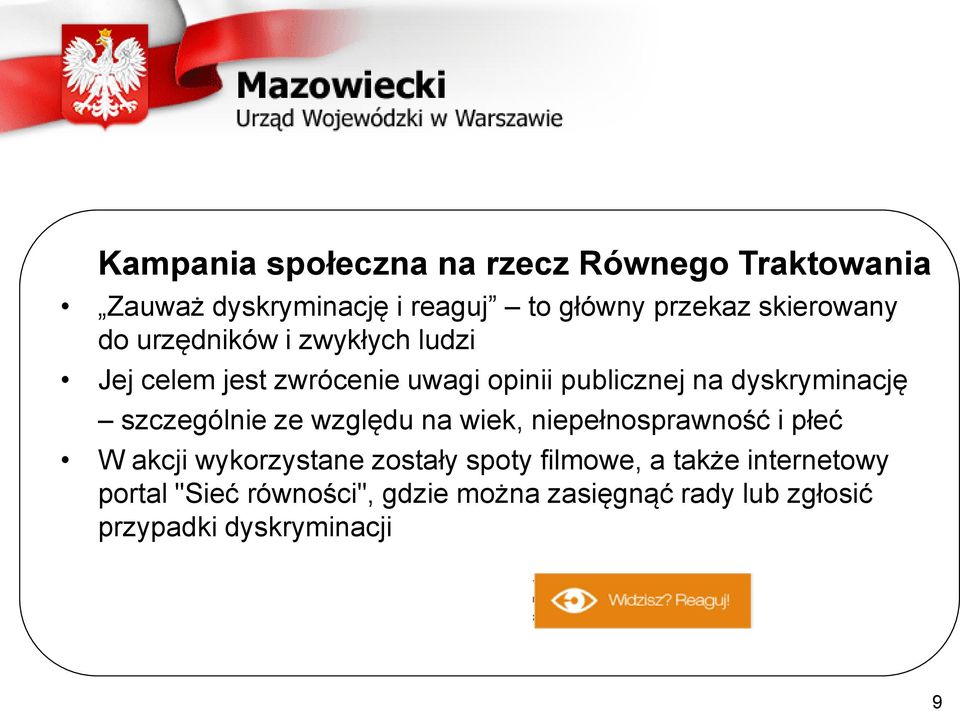 dyskryminację szczególnie ze względu na wiek, niepełnosprawność i płeć W akcji wykorzystane zostały