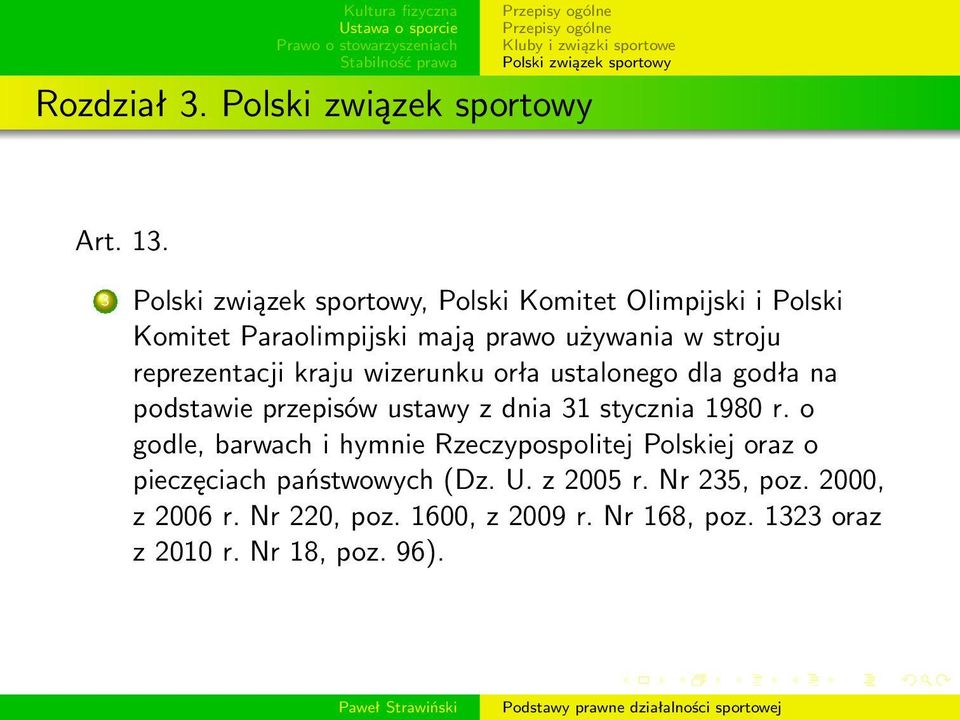 kraju wizerunku orła ustalonego dla godła na podstawie przepisów ustawy z dnia 31 stycznia 1980 r.