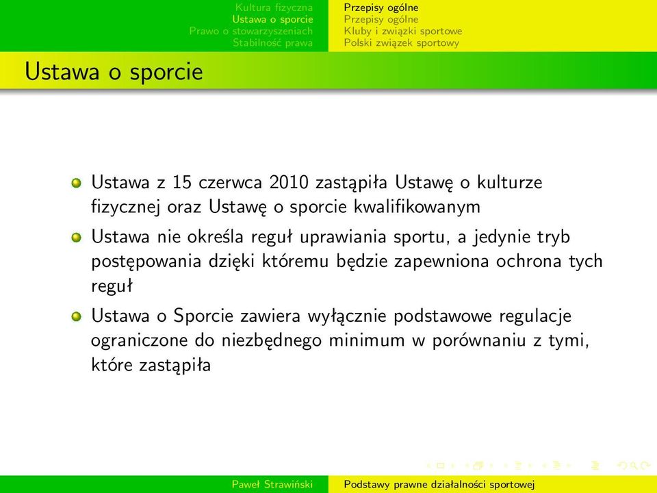 postępowania dzięki któremu będzie zapewniona ochrona tych reguł Ustawa o Sporcie zawiera