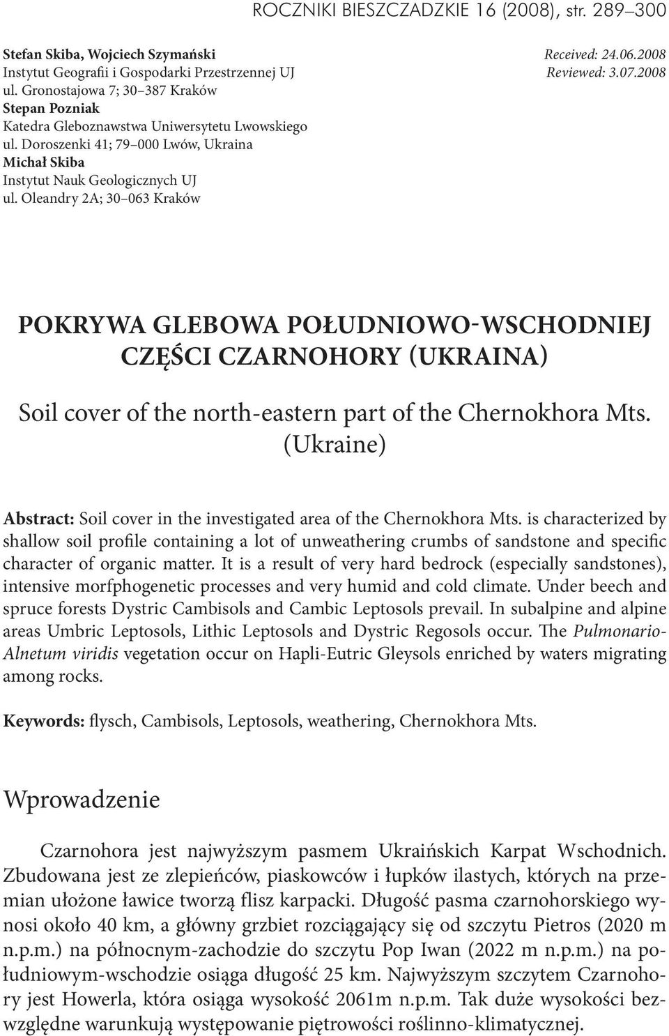 Oleandry 2A; 30 063 Kraków POKRYWA GLEBOWA POŁUDNIOWO-WSCHODNIEJ CZĘŚCI CZARNOHORY (UKRAINA) Soil cover of the north-eastern part of the Chernokhora Mts.