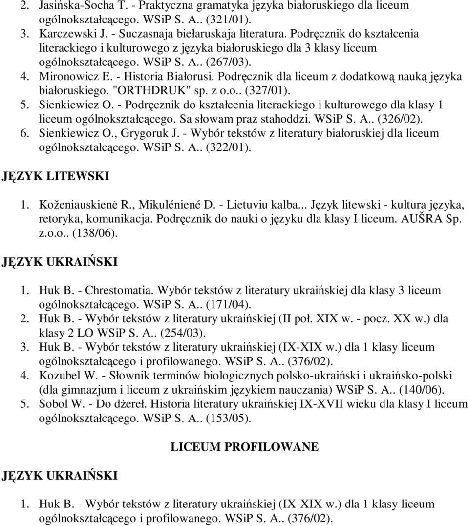 Podręcznik dla liceum z dodatkową nauką języka białoruskiego. "ORTHDRUK" sp. z o.o.. (327/01). 5. Sienkiewicz O.