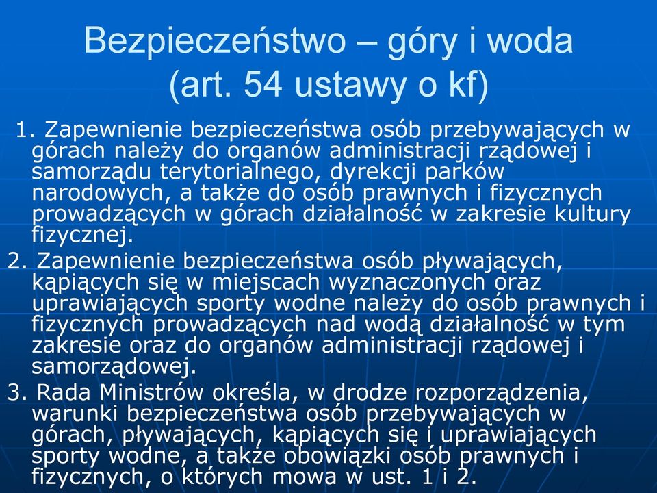 prowadzących w górach działalność w zakresie kultury fizycznej. 2.