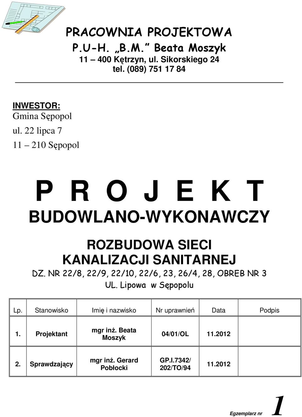 22 lipca 7 11 210 Sępopol P R O J E K T BUDOWLANO-WYKONAWCZY ROZBUDOWA SIECI KANALIZACJI SANITARNEJ DZ.