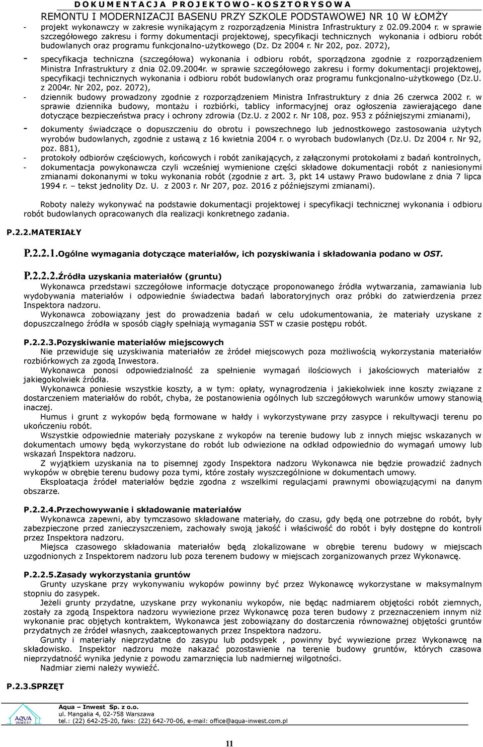 2072), - specyfikacja techniczna (szczegółwa) wyknania i dbiru rbót, sprządzna zgdnie z rzprządzeniem Ministra Infrastruktury z dnia 02.09.2004r.