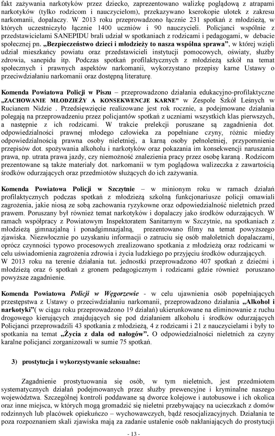 Policjanci wspólnie z przedstawicielami SANEPIDU brali udział w spotkaniach z rodzicami i pedagogami, w debacie społecznej pn.